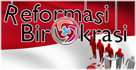 Arus Balik Reformasi Birokrasi